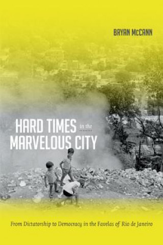 Kniha Hard Times in the Marvelous City Bryan McCann
