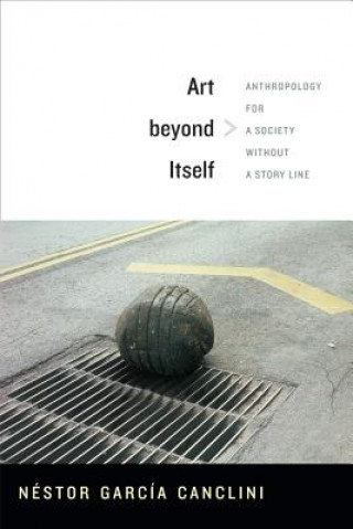 Buch Art beyond Itself Nestor Garcia Canclini