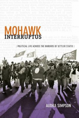 Kniha Mohawk Interruptus Audra Simpson
