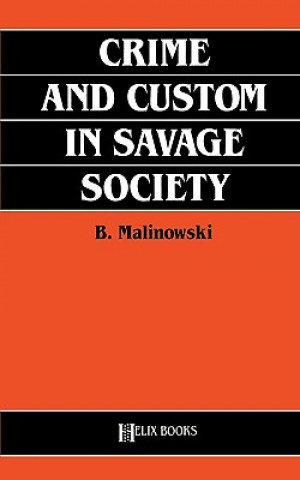 Könyv Crime and Custom in Savage Society Bronislaw Malinowski