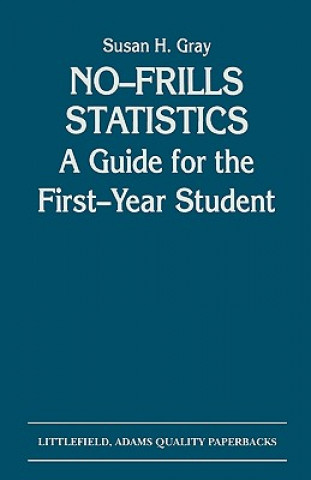 Knjiga No-Frills Statistics Susan H. Gray
