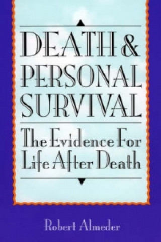 Kniha Death and Personal Survival Robert F. Almeder