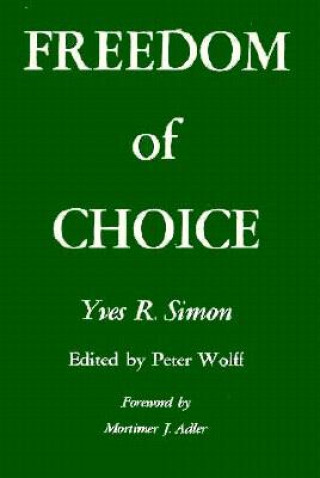 Könyv Freedom of Choice Yves R. Simon