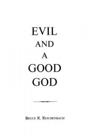 Knjiga Evil and a Good God Bruce Reichenbach