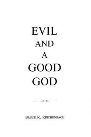 Knjiga Evil and a Good God Bruce Reichenbach