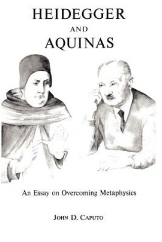 Carte Heidegger and Aquinas John D. Caputo