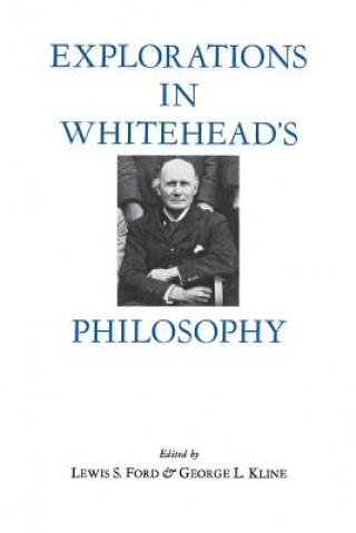 Kniha Explorations in Whitehead's Philosophy Lewis Ford