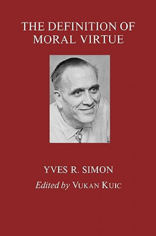 Kniha Definition of Moral Virtue Yves R. Simon