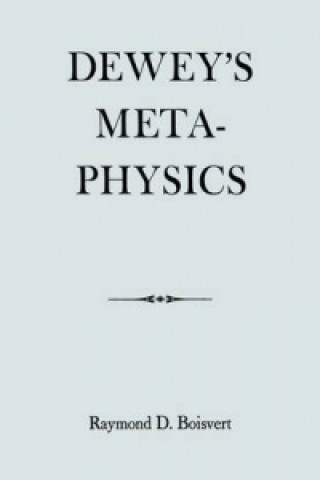 Kniha Dewey's Metaphysics Raymond D. Boisvert