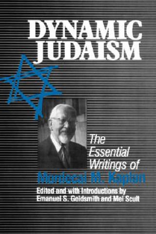 Книга Dynamic Judaism Mordecai M. Kaplan
