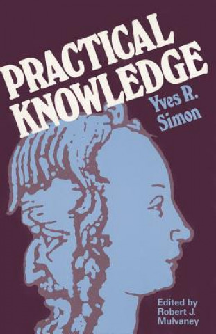 Książka Practical Knowledge Yves R. Simon