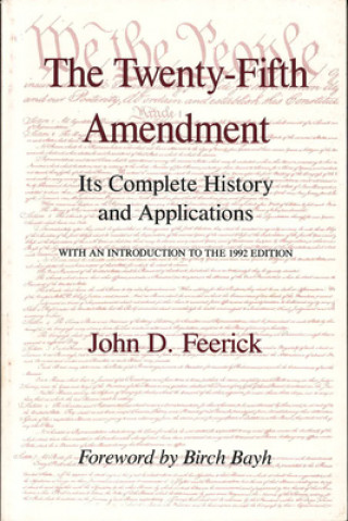 Könyv Twenty-Fifth Amendment John D. Feerick
