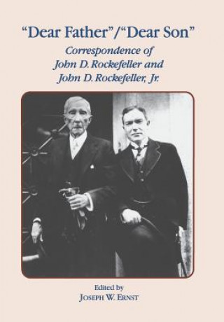 Knjiga Dear Father, Dear Son John D. Rockefeller