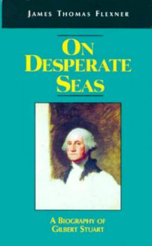 Книга On Desperate Seas James Thomas Flexner