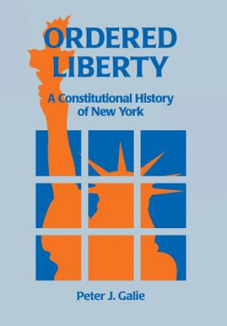 Knjiga Ordered Liberty Peter J. Galie