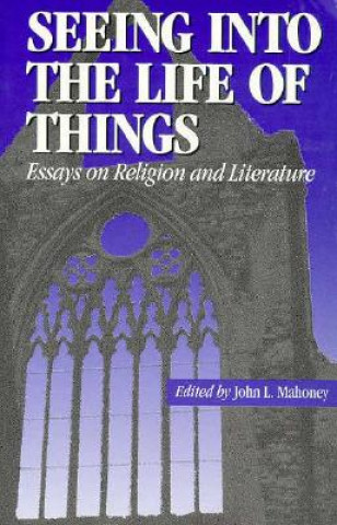 Livre Seeing into the Life of Things John L. Mahoney