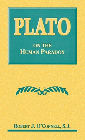Kniha Plato on the Human Paradox Robert J. O'Connell