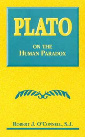 Kniha Plato on the Human Paradox Robert J. O'Connell