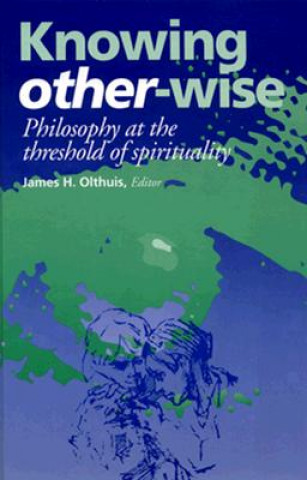 Boek Knowing Other-Wise James H. Olthuis