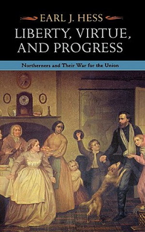 Carte Liberty, Virtue, and Progress Earl J. Hess