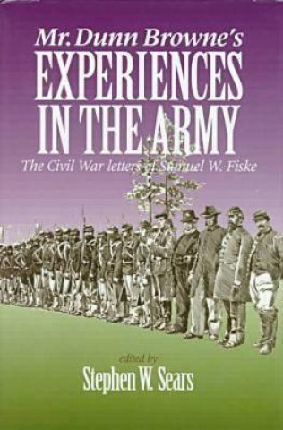 Buch Mr. Dunn Browne's Experiences in the Army Samuel W. Fiske