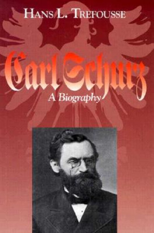 Könyv Carl Schurz Hans L. Trefousse