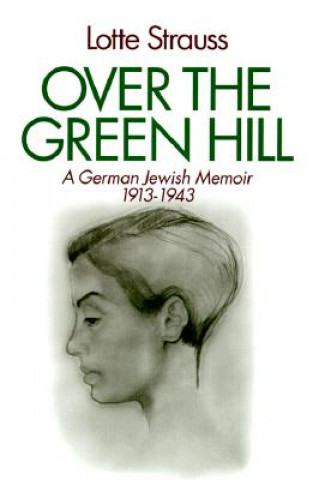 Kniha Over the Green Hill Lotte Strauss