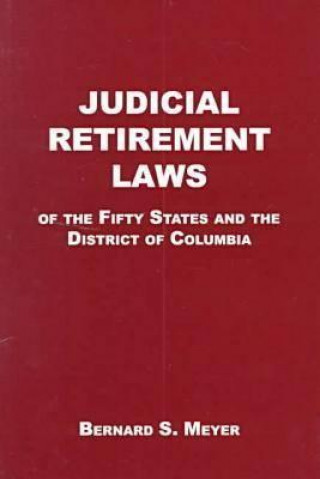 Książka Judicial Retirement Laws of the 50 States and the District of Columbia Bernard S. Meyer