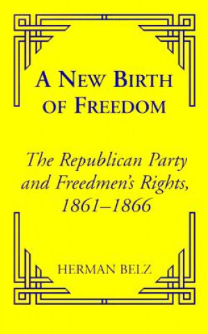 Kniha New Birth of Freedom Herman Belz