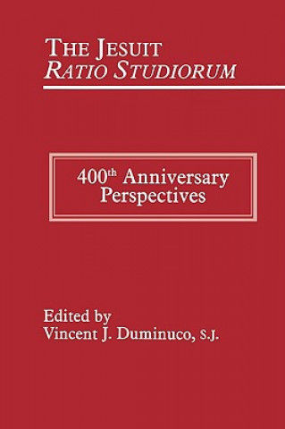 Buch Jesuit Ratio Studiorum of 1599 Vincent J. Duminuco