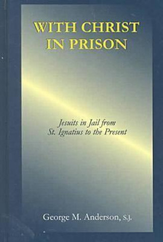 Kniha With Christ in Prison George M. Anderson