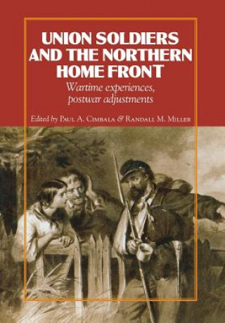 Kniha Union Soldiers and the Northern Home Front Paul A. Cimbala