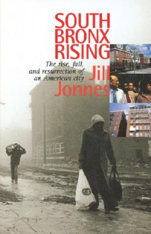 Könyv South Bronx Rising Jill Jonnes