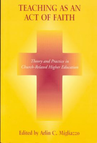 Libro Teaching as an Act of Faith Arlin C. Migliazzo