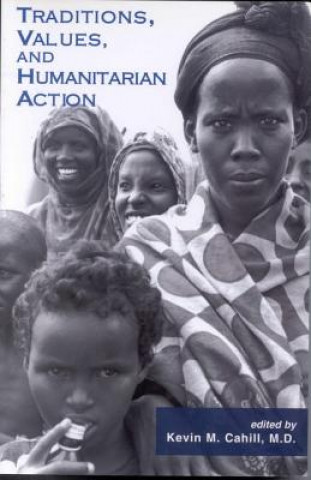 Carte Traditions, Values, and Humanitarian Action Kevin M. Cahill