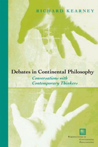 Könyv Debates in Continental Philosophy Richard Kearney