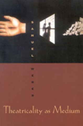 Knjiga Theatricality as Medium Samuel Weber