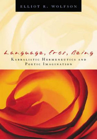 Kniha Language, Eros, Being Elliot R. Wolfson