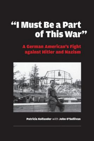 Carte "I Must be a Part of this War" Patricia Kollander