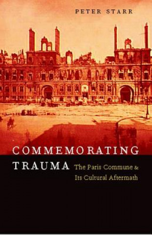 Könyv Commemorating Trauma Peter Starr
