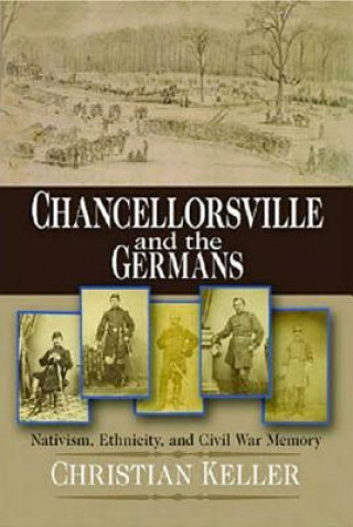 Carte Chancellorsville and the Germans Christian B. Keller