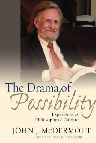 Könyv Drama of Possibility John J. McDermott