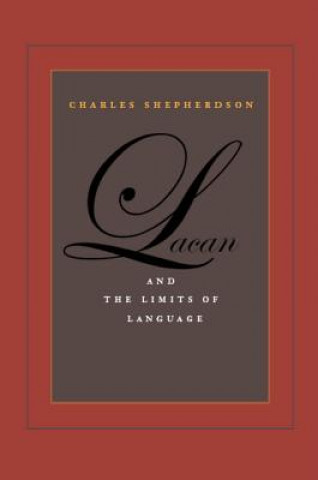 Kniha Lacan and the Limits of Language Charles Shepherdson