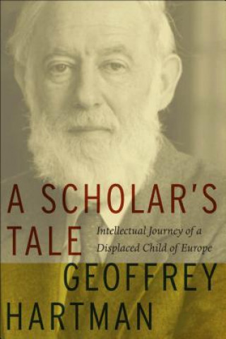 Kniha Scholar's Tale Geoffrey H. Hartman