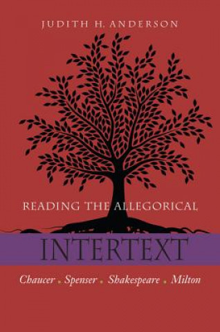 Carte Reading the Allegorical Intertext Judith H. Anderson