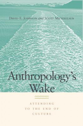 Kniha Anthropology's Wake David E. Johnson