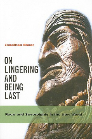 Buch On Lingering and Being Last Jonathan Elmer