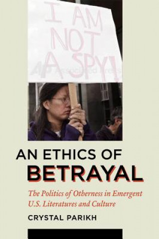 Könyv Ethics of Betrayal Crystal Parikh