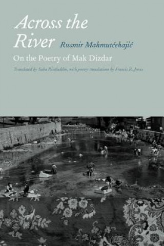 Könyv Across the River Rusmir Mahmutcehajic