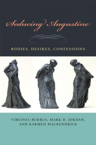 Kniha Seducing Augustine Virginia Burrus